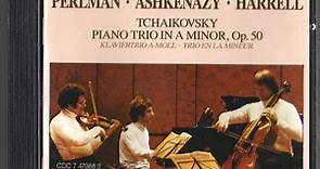 Itzhak Perlman • Vladimir Ashkenazy • Lynn Harrell - Tchaikovsky - Piano Trio In A Minor, Op. 50 = Klaviertrio A-Moll = Trio En La Mineur