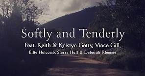 Softly & Tenderly (Official Lyric Video) - Kristyn Getty, Vince Gill, Ellie Holcomb, Sierra Hull