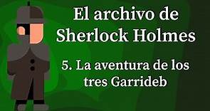 El archivo de Sherlock Holmes - 5. La aventura de los tres Garrideb |A. Conan Doyle|