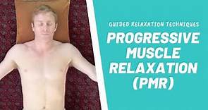 Guided Relaxation Techniques- Progressive Muscle Relaxation (PMR)