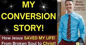 My Conversion Story (Catholic Conversion Story of Bryan Mercier!)