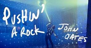 John Oates - Pushin’ A Rock (Official Music Video)