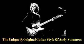 THE UNIQUE & ORIGINAL GUITAR STYLE OF ANDY SUMMERS