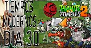 Plantas vs Zombies 2 Tiempos modernos Dia 30