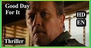 Good Day For It (EN) HD, 2011, Thriller, Crime, English Full Movie, Robert Patrick, Free Movie,