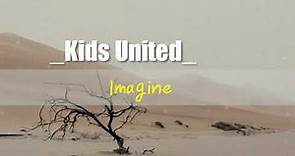 Imagine - Kids United Lyrics