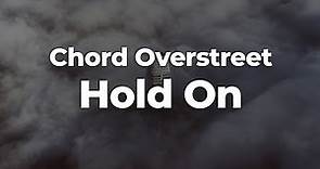 Chord Overstreet - Hold On (Letra/Lyrics) | Official Music Video