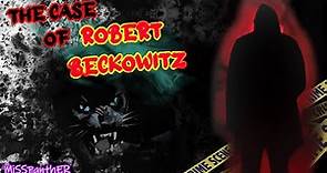 The Case of Robert Beckowitz - A case almost too gruesome to discuss