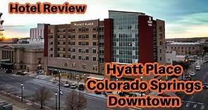 Hotel Review: Hyatt Place Colorado Springs/Downtown, Aug 17-18 2022