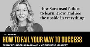 SPANX Founder Sara Blakely on Overcoming Fear of Failure in Business