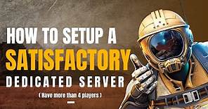 Satisfactory Dedicated Server Setup Guide [More Than 4 Players!]