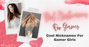 Girl Nicknames For Games | 303  Funny & Cool Nicknames For Girl Gamers | NickFy