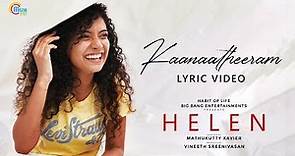 HELEN Malayalam Movie | Kaanaa Theeram Lyric Video | Anna Ben | Vineeth Sreenivasan | Shaan Rahman