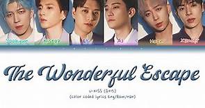 U-KISS (유키스) - The Wonderful Escape (갈래!) Color Coded Han/Rom/Eng Lyrics