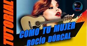 Cómo tocar Como Tu Mujer en guitarra - Rocío Dúrcal - TUTORIAL - Temporada 3.