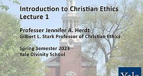 Introduction to Christian Ethics, Lecture 1