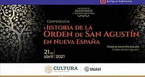 Historia de la Orden de San Agustín en Nueva España por Roberto Jaramillo Escutia / 21 abril 2021