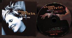Shawn Colvin - Nothin On Me