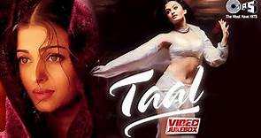 Taal Movie Songs - Video Jukebox | AR Rahman | Aishwarya Rai, Anil Kapoor, Akshey Khanna |90's Hits