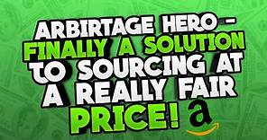 Arbitrage Hero - FINALLY a Solution to Sourcing at a Great Price!