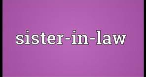 Sister-in-law Meaning