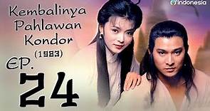 Kembalinya Pahlawan Kondor (1983) l The Return of the Condor Heroes l EP.24 l TVB Indonesia