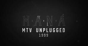 Maná – Historia de Maná ( MTV Unplugged )