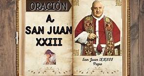ORACIÓN DE SAN JUAN XXIII | SHAJAJ Ministerio Católico.