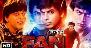 Fan (2016) Full HD Movie | Shah Rukh Khan | Waluscha De Sousa | Shriya | Story Explanation