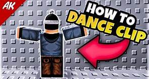 How to Dance Clip in Roblox