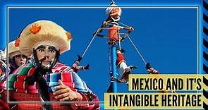 Mexican Culture: Customs & Traditions | Intangible Cultural Heritage of Humanity