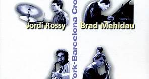 Brad Mehldau, Jordi Rossy, Mario Rossy, Perico Sambeat - New York-Barcelona Crossing Volumen 2
