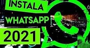 Descarga e Instala WhatsApp Actualizado, Paso a Paso 2021