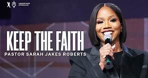 Keep The Faith - Pastor Sarah Jakes Roberts