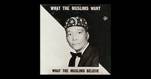 What The Muslims Want/What The Muslims Believe | Hon. Elijah Muhammad