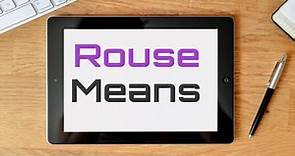 What is the meaning of 'Rouse'