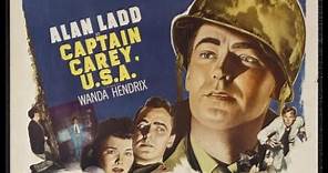 CAPTAIN CAREY, U.S.A. (1949) Theatrical Trailer - Alan Ladd, Wanda Hendrix, Francis Lederer