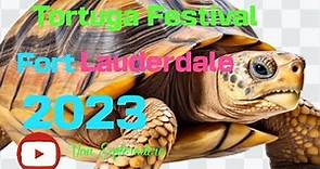 Tortuga Festival 2023 Fort Lauderdale Florida