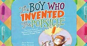 The Boy Who Invented the Popsicle by Anne Renaud