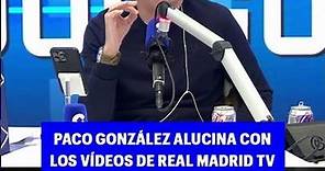 PACO GONZÁLEZ ALUCINA con REAL MADRID TV y sus VÍDEOS de los ÁRBITROS