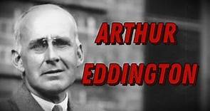 Arthur Eddington Biography - English Astronomer, Physicist, and Mathematician