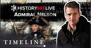 Horatio Nelson: Britain's Greatest Admiral | History Hit LIVE on Timeline