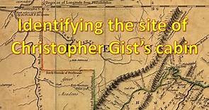 Identifying the site of Christopher Gist's cabin