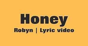 Robyn - Honey (Lyrics)