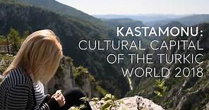 Kastamonu: Cultural Capital of the Turkic World 2018 | Go Türkiye
