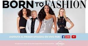 Conoce al nuevo rostro de la moda en Born to Fashion