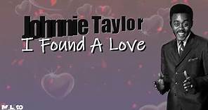 Johnnie Taylor - I Found A Love (Lyric Video)