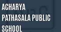 Acharya Pathasala Public School, Bengaluru - Address, Admissions, Reviews and Fees 2024