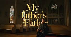 My father's Father- Official Trailer
