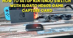 How To Setup Nintendo Switch With Elgato HD60S Game Capture Card